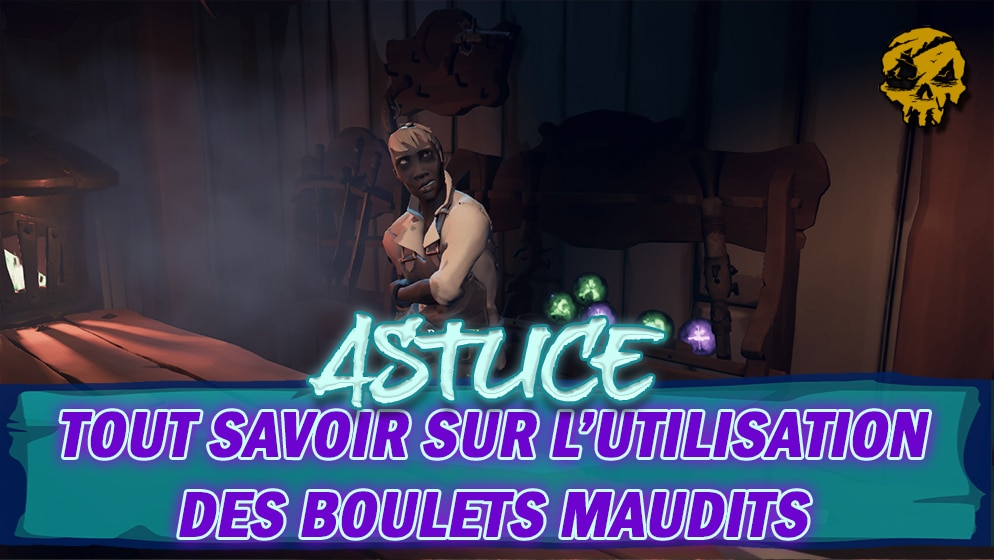 astuce boulets maudits SoT