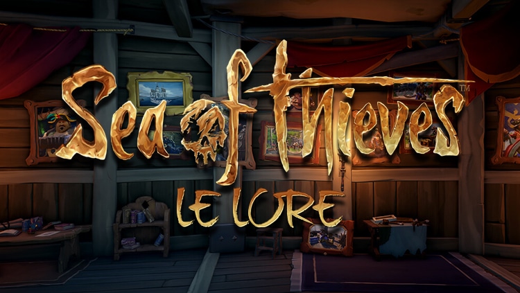 SEA OF THIEVES LE LORE