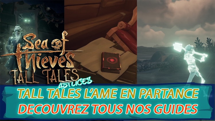 tall tales l'ame en partance nos guides